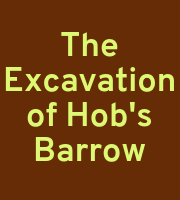 The Excavation of Hob's Barrow
